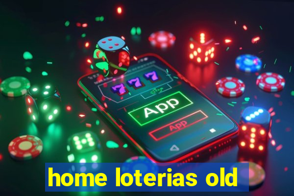 home loterias old